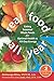 Real Food All Year: Eating Seasonal Whole Foods for Optimal Health and All-Day Energy (The New Harbinger Whole-Body Healing Series)