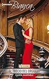 El precio del orgullo (Miniserie Bianca) (Spanish Edition)