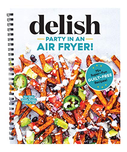 Party in an Air Fryer: 80+ Air Fryer Recipes by The Editors of Delish (Spiral-bound)