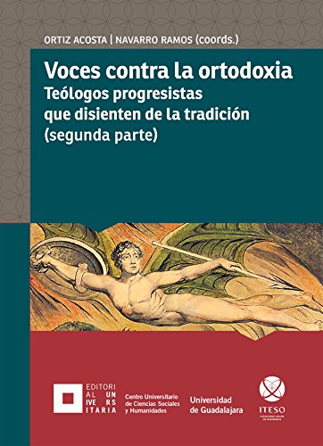 Voces contra la ortodoxia: Teólogos progresistas que disienten de la tradición: segunda parte (Monografías de la academia) (Spanish Edition)