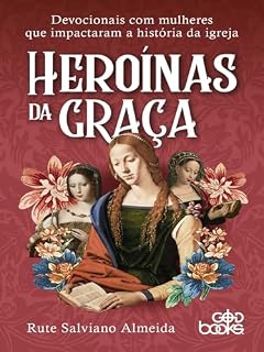 Livro Heroínas da Graça