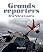Grands reporters Prix Albert Londres : 100 reportages d'exception de 1950 à aujourd'hui by 