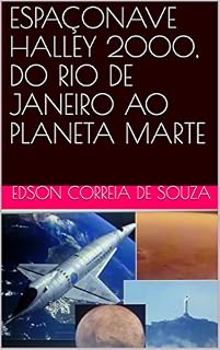 Livro ESPAÇONAVE HALLEY 2000, DO RIO DE JANEIRO AO PLANETA MARTE