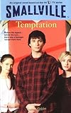 Smallville #9: Temptation (Smallville (Little Brown Paperback))