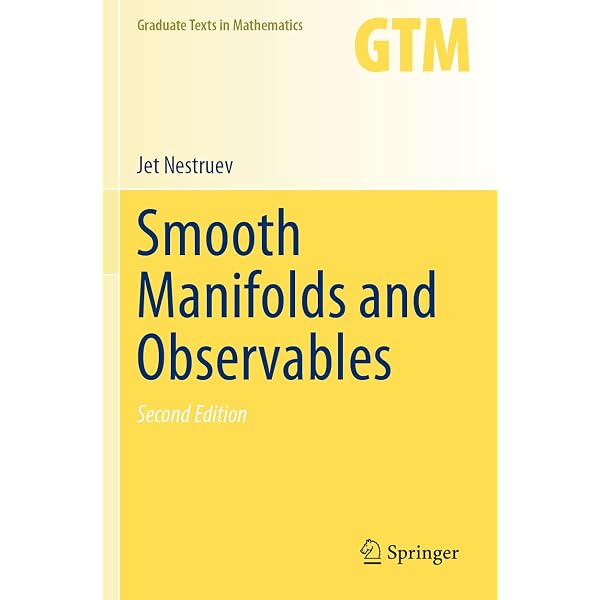 Smooth Manifolds and Observables (Graduate Texts in Mathematics Smooth Manifolds and Observables (Graduate Texts in Mathematics