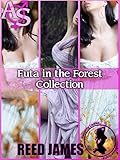 Futa in the Forest Collection (Futa-on-Female, Paranormal, Outdoors, First Time Erotica)