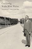 Walks with Walser by Carl Seelig, Anne Posten