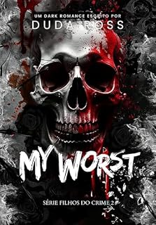 Livro My Worst - Dark Romance - LIVRO 2 (Filhos do Crime)