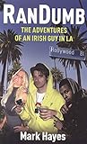 RanDumb: The Random Dumb Adventures of an Irish Guy in LA by
