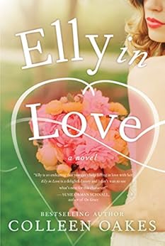 Elly in Love: A Novel by [Oakes, Colleen]