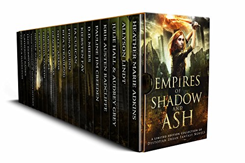 Empires of Shadow and Ash: A Limited Edition Collection of Dystopian Urban Fantasy Novels