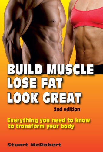 Build Muscle, Lose Fat, Look Great 2nd Ed by Stuart McRobert