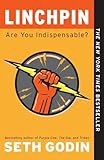 Linchpin: Are You Indispensable?