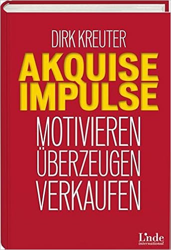 Cover des Buchs: Akquise-Impulse: Motivieren - überzeugen - verkaufen