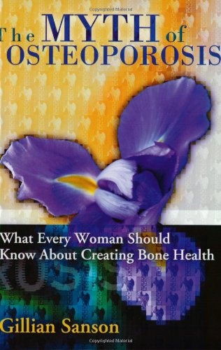 The Myth of Osteoporosis