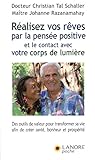 Réalisez vos rêves par la pensée positive : Des outils de valeur pour transformer sa vie afin de by 