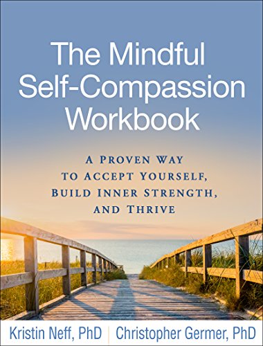 [D0wnl0ad] The Mindful Self-Compassion Workbook: A Proven Way to Accept Yourself, Build Inner Strength, and Thr<br />D.O.C