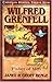 Wilfred Grenfell: Fisher of Men (Christian Heroes: Then & Now) by 