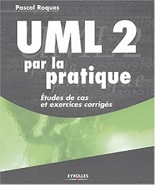 UML 2 par la pratique