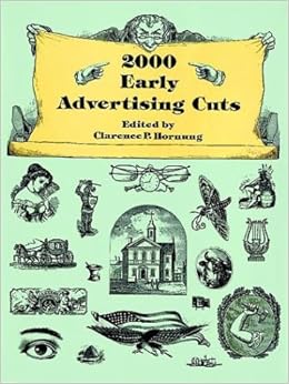 2000 Early Advertising Cuts (Dover Pictorial Archive Series) 2000 Early Advertising Cuts (Dover Pictorial Archive Series)
