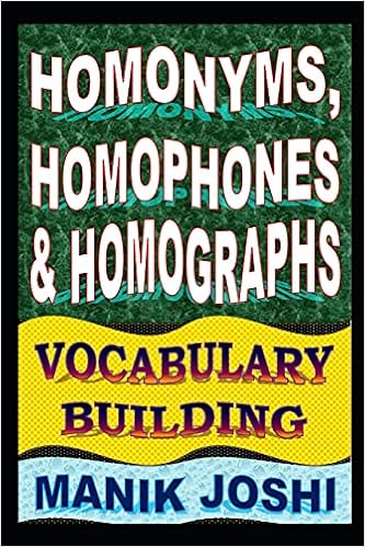 Homonyms Homophones And Homographs Vocabulary Building Volume 3 English Word Power Amazon Co Uk Joshi Mr Manik Books
