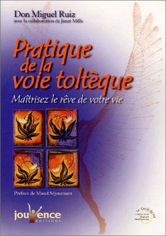 Pratique de la voie toltèque