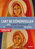 L'art de s'émerveiller avec saint François et sainte Jacinthe de Fatima: Canonisés par le pape François en mai 2017 (ART.SPIRITUALIT) (French Edition) by