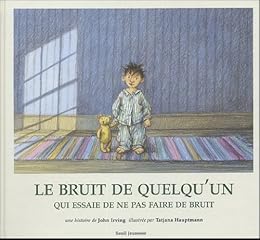 Le  bruit de quelqu'un qui essaie de ne pas faire de bruit