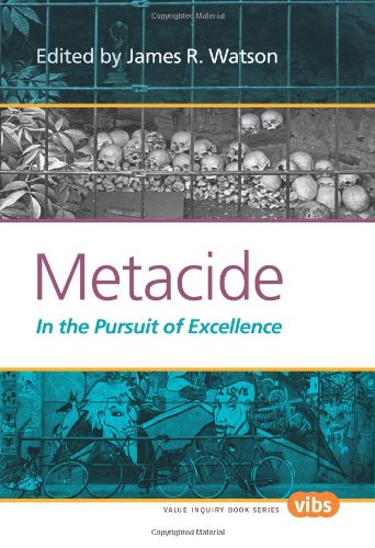 Metacide: In the Pursuit of Excellence (Holocaust and Genocide Studies)