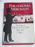 Front cover for the book Philadelphia Merchant: The Diary of Thomas P. Cope, 1800-1851 by Thomas P. Cope