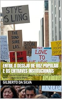 Livro Entre o desejo de Voz Popular e os entraves institucionais: As políticas participativas em questão: o caso da Política Nacional de Participação Social (PNPS)