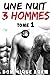 Une Nuit, Trois Hommes (Tome 1): (Histoire Érotique Adulte MM M/M) (French Edition) by