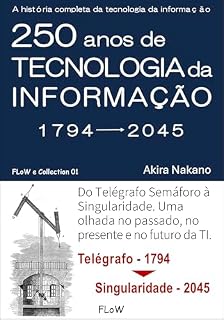 Livro 250 Anos de Tecnologia da Informação: A história completa da tecnologia da informação