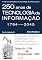 Livro 250 Anos de Tecnologia da Informação: A história completa da tecnologia da informação