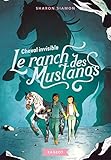 Le ranch des mustangs, Tome 6 : Cheval invisible by 