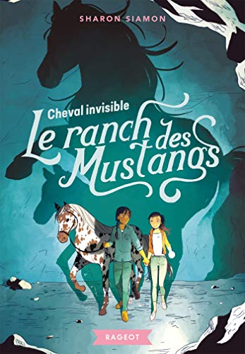 Le ranch des mustangs, Tome 6 : Cheval invisible by 