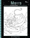 Misfits A Nautical Coloring Book for Adults and Odd Children: Featuring Mermaids, Pirates, Ghost Ships,and Sailors (Misfits A Coloring Book for Adults and Odd Children) (Volume 11) by 