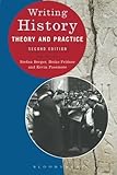 Writing History: Theory and Practice by Heiko Feldner, Kevin Passmore