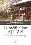 La méditation Ajikan : Découverte & pratique by