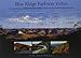 Blue Ridge Parkway Vistas: A Comprehensive Identification Guide to What You See from the Many Overlooks