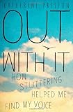 Out With It: How Stuttering Helped Me Find My Voice cover