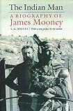 The Indian Man: A Biography of James Mooney by 