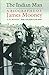 The Indian Man: A Biography of James Mooney by 