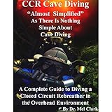 CCR Cave Diving - Almost Simplified