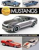 Fifty Years of Mustangs: A History of Scale Model Mustangs by Bill Coulter, Harry Pristovnik