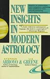 NEW INSIGHTS IN MODERN ASTROLOGY by 