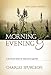 Morning and Evening: Classic KJV Edition