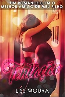 Livro Tentação: Um romance com o melhor amigo de meu filho (Um romance secreto não convencional - Romance contemporâneo)