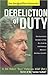 Dereliction of Duty: Eyewitness Account of How Bill Clinton Compromised America's National Security - Book by Buzz Patterson