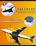 Calculus : A Modern Approach, Premiere Edition, Smith, Robert T. and Minton, Roland B., 007230474X